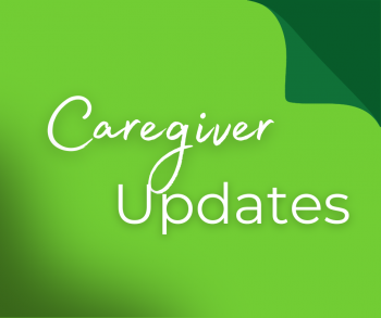 Caregiver Updates