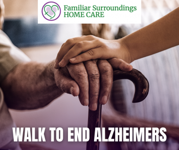 Familiar Surroundings Home Care Joins the Walk to End Alzheimer’s